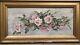 Antique 36 Yard Long Oil Painting Of Roses In Manner Of Paul De Longpre 1914